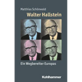 Walter Hallstein: Ein Wegbereiter Europas