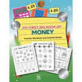 My First Big Book of Money Practice Workbook and Activity Sheets: Over 20 Fun Designs For Boys And Girls - Educational Worksheets