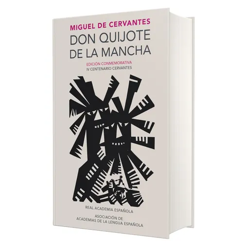 Don Quijote de la Mancha (Edición Conmemorativa de la Rae Y La Asale) / Don Quixote de la Mancha. Rae