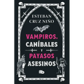 Vampiros, Caníbales Y Payasos Asesinos / Vampires, Cannibals, and Killer Clowns