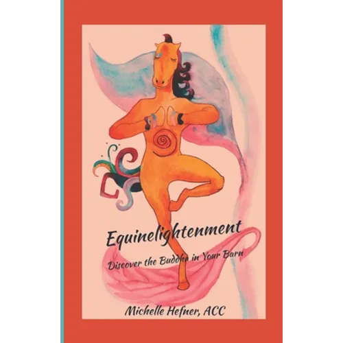 Equinelightenment: Discover the Buddha in your Barn