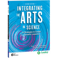Integrating the Arts in Science: 30 Strategies to Create Dynamic Lessons