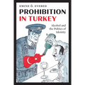 Prohibition in Turkey: Alcohol and the Politics of Identity