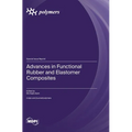 Advances in Functional Rubber and Elastomer Composites