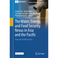 The Water, Energy, and Food Security Nexus in Asia and the Pacific: East and Southeast Asia