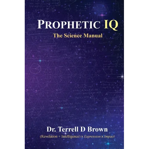 Prophetic IQ: The Science Manual