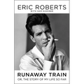 Runaway Train: Or, the Story of My Life So Far