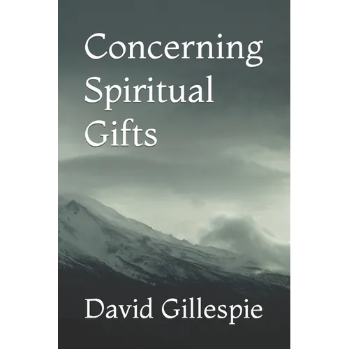 Concerning Spiritual Gifts