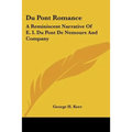 Du Pont Romance: A Reminiscent Narrative Of E. I. Du Pont De Nemours And Company