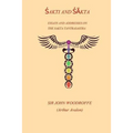 Shakti and Shakta: Essays and Addresses on the Sakta Tantrasastra
