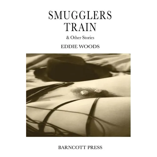 Smugglers Train & Other Stories