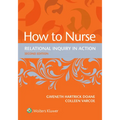 How to Nurse: Relational Inquiry in Action