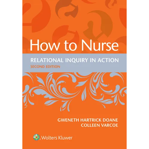 How to Nurse: Relational Inquiry in Action