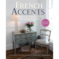 French Accents (2nd Edition) PB Version: Farmhouse French Style for Today's Home