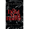 The Dead Mall Horror: A Novel in 49 Poems