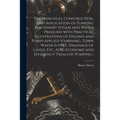 The Principles, Construction, and Application of Pumping Machinery (steam and Water Pressure) With Practical Illustrations of Engines and Pumps Applie