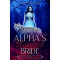 Alpha's Rejected Bride (Alpha Masters Book Two)