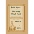 Parish Registers of Prince George Winyah Church, Georgetown, South Carolina, 1815-1936
