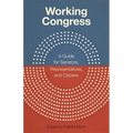 Working Congress: A Guide for Senators, Representatives, and Citizens