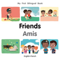 My First Bilingual Book-Friends (English-French)