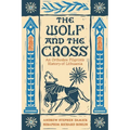 The Wolf and the Cross: An Orthodox Pilgrim's History of Lithuania