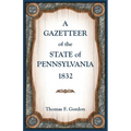A Gazetteer of the State of Pennsylvania 1832