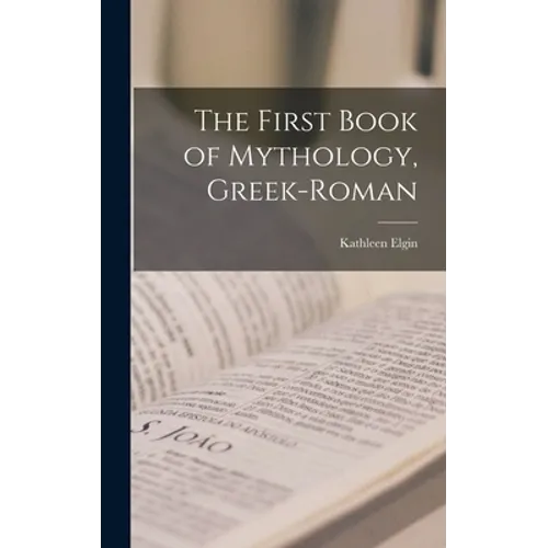The First Book of Mythology, Greek-Roman - Hardcover