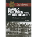 Saving Children from the Holocaust: The Kindertransport