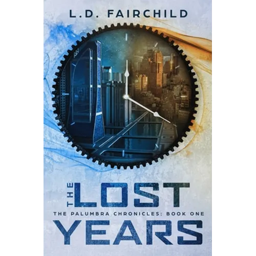 The Lost Years: The Palumbra Chronicles: Book One