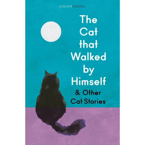 The Cat That Walked by Himself and Other Cat Stories