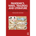 Pandemics, Wars, Traumas and Literature: Echoes from the Front Lines