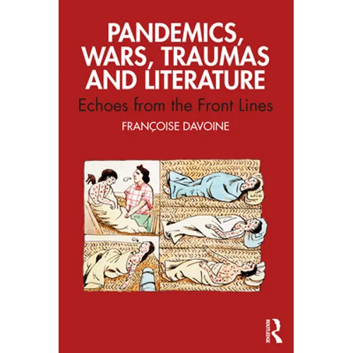 Pandemics, Wars, Traumas and Literature: Echoes from the Front Lines
