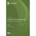 Satellite Terrestrial Networks: Technologies, Security and Applications