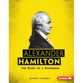 Alexander Hamilton: The Story of a Statesman