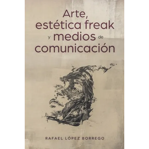 Arte, estética freak y medios de comunicación