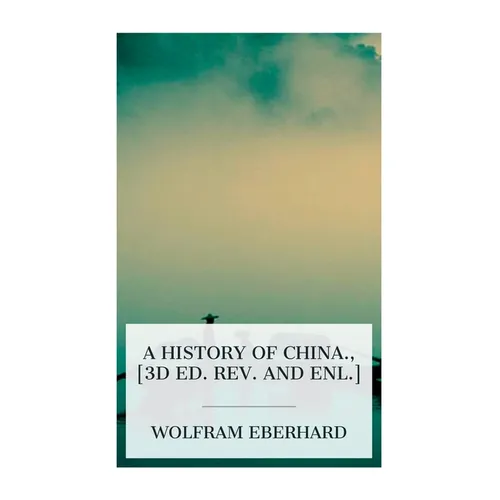 A history of China., [3d ed. rev. and enl.]