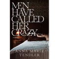 Men Have Called Her Crazy: A Memoir