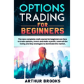 Options Trading for Beginners: The new complete crash course for beginners on how to trade options, invest and make a profit. Learn all the Swing and