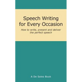 Speech Writing for Every Occasion