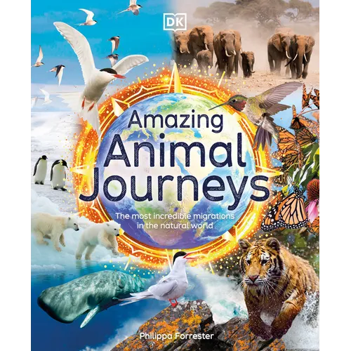 Amazing Animal Journeys: The Most Incredible Migrations in the Natural World