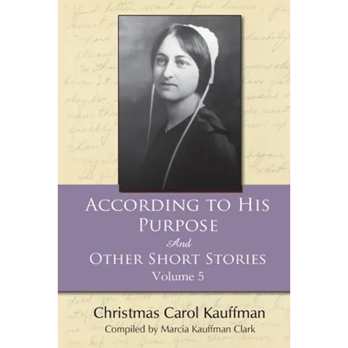 According to His Purpose: And Other Short Stories