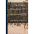 A Comprehensive Account of the Rise and Progress of the Blessed Reformation of the Christian Church by Doctor Martin Luther: Began on the Thirty-first