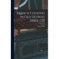 French Cooking in Old Detroit Since 1701
