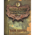 Bass Reeves (Trailblazers of America, Book 7)