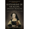 Katharine of Aragon, Spanish Princess: 'I Am Not as Simple as I May Seem'
