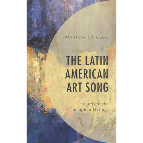 The Latin American Art Song: Sounds of the Imagined Nations