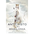 El Anticristo Y Su Babilonia