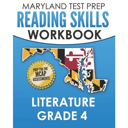MARYLAND TEST PREP Reading Skills Workbook Literature Grade 4: Preparation for the MCAP English Language Arts Assessments