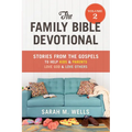 The Family Bible Devotional, Volume 2: Stories from the Gospels to Help Kids and Parents Love God and Love Others