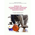Manual de Actividad Física adaptada para padres con hijos discapacitados